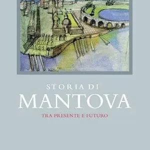 Esclusivo Storia di Mantova. Con DVD. Vol. 3 Tra prsente e futuro
