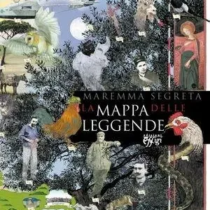 La mappa delle storie e delle leggende. Maremma segreta. Ediz. illustrata Compra Adesso