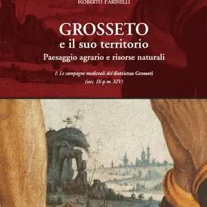 Grosseto e il suo territorio. Paesaggio agrario e risorse naturali Occasione