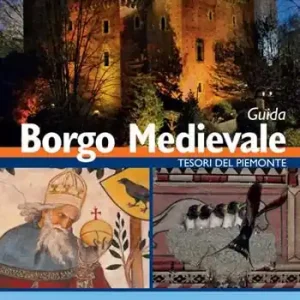 Super Prezzo Borgo medievale. Guida al borgo medievale di Torino