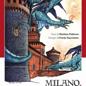 Esclusivo Milano. Città delle dragonesse. Ediz. illustrata