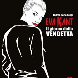 Sconto Eva Kant. Il giorno della vendetta. Ediz. speciale per i sessant‘anni del fumetto