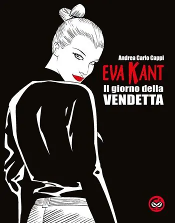 Sconto Eva Kant. Il giorno della vendetta. Ediz. speciale per i sessant‘anni del fumetto