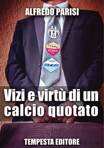 Vizi e virtù di un calcio quotato Soddisfatti O Rimborsati