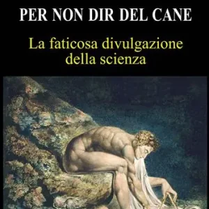 Torri, mele e gatti... per non dir del cane. La faticosa divulgazione della scienza Prezzo Ridotto