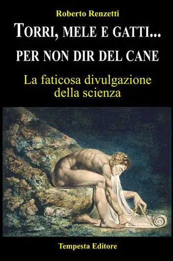 Torri, mele e gatti... per non dir del cane. La faticosa divulgazione della scienza Prezzo Ridotto