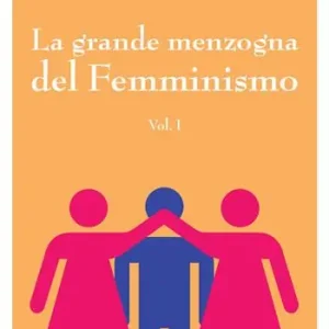 Promo Stagionale La grande menzogna del femminismo. Vol. 1