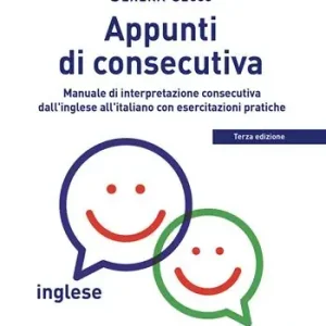 Compra Online Appunti di consecutiva inglese-italiano. Vol. 1 Manuale di interpretazione consecutiva dall‘inglese all‘italiano con esercitazioni pratiche.