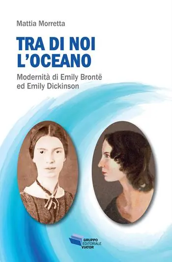 Offerta Speciale Tra di noi l‘oceano. Modernità di Emily Brontë ed Emily Dickinson