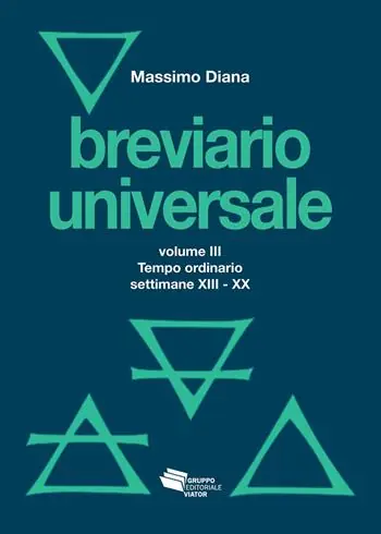 Breviario universale. Vol. 3 Il tempo ordinario settimane XIII-XX Quantità Limitata