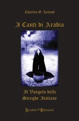I canti di Aradia. Il vangelo delle streghe italiane Esclusivo