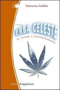 Erba celeste. La verità è rivoluzionaria Prezzo Di Fabbrica