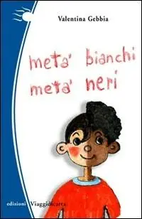 Metà bianchi metà neri Ultimissimo Modello