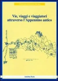 Occasione Vie, viaggi e viaggiatori attraverso l‘Appennino antico (viaggiare durante i secoli)