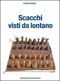 Scacchi visti da lontano. Ediz. illustrata Compra Oggi Stesso