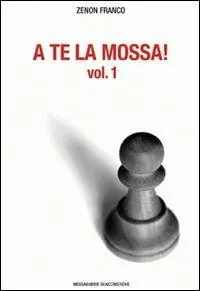 Occasione Imperdibile A te la mossa. Vol. 1