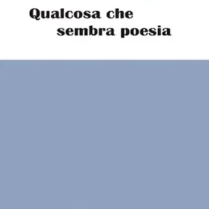 Nuova Collezione Qualcosa che sembra poesia