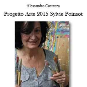 Progetto Arte 2015. Sylvie Poinsot. Ediz. illustrata Compra Online
