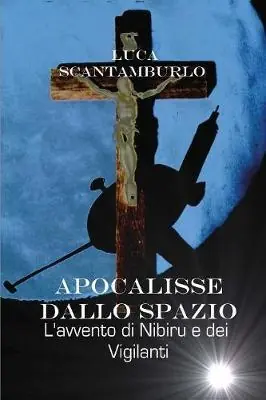 Offerta Speciale Apocalisse dallo spazio. L‘avvento di Nibiru e dei Vigilanti