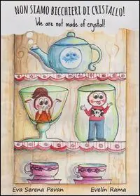 Non siamo bicchieri di cristallo! Ediz. illustrata Promo Stagionale
