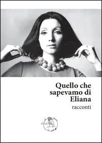 Acquista Ora Quello che sapevamo di Eliana