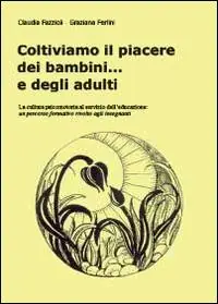 Coltiviamo il piacere dei bambini... e degli adulti Acquista Ora