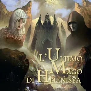 L‘ ultimo mago di Helenisya Compra Oggi Stesso