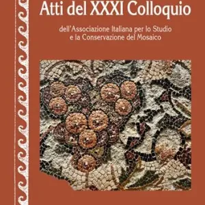 Pagamento Sicuro Atti del 31º Colloquio dell‘Associazione italiana per lo studio e la conservazione del mosaico