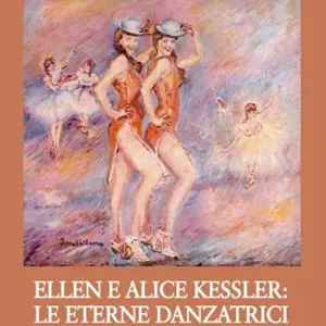 Di Tendenza Ellen e Alice Kessler le eterne danzatrici