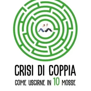 Crisi di coppia. Come uscirne in 10 mosse Sconto