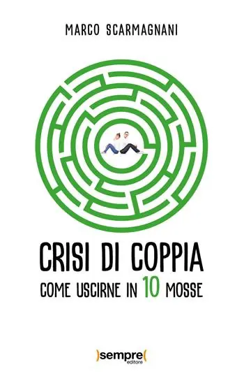 Crisi di coppia. Come uscirne in 10 mosse Sconto