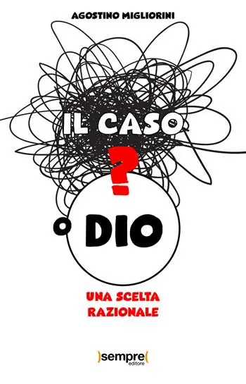Il caso o Dio? Una scelta razionale Ultimissimo Modello