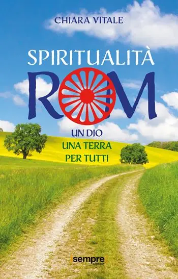 Spiritualità rom. Un Dio, una terra per tutti Prezzo Ridotto