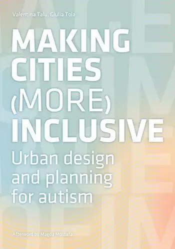 Must-Have Making cities more inclusive. Urban design and planning for autism