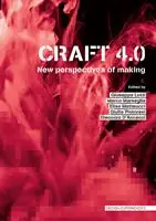 Must-Have Craft 4.0. New perspectives of making. Ediz. a colori
