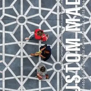 Spedito Oggi Custom made. Senso e metodo nel progetto di architettura, città e paesaggio