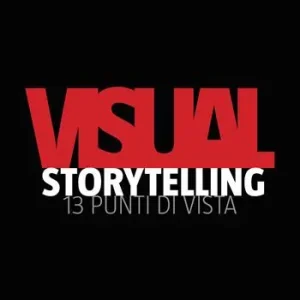 Visual storytelling. 13 punti di vista. Ediz. a colori Novità