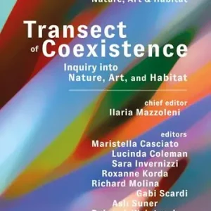 Transect of coexistence. Inquiry into Nature, Art and Habitat. Ediz. a colori Prezzo Scontato
