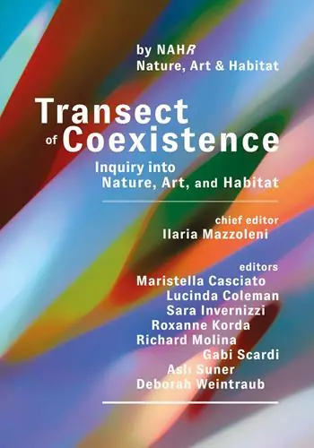 Transect of coexistence. Inquiry into Nature, Art and Habitat. Ediz. a colori Prezzo Scontato