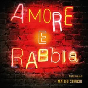 Amore e rabbia. Il racconto della mia vita Ultima Occasione