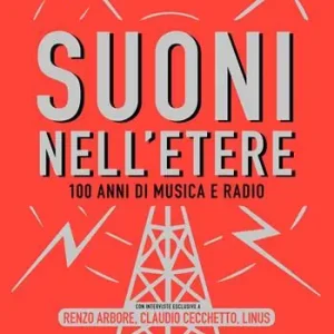 Consegna Rapida Suoni nell‘etere. 100 anni di musica e radio