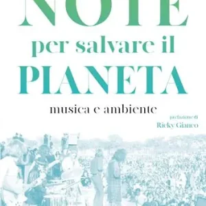 Note per salvare il pianeta. Musica e ambiente Compra Oggi Stesso