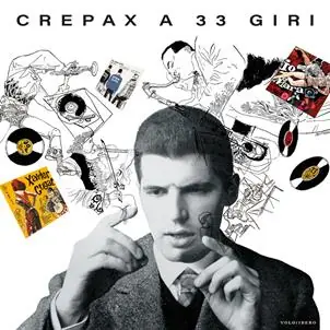 Solo Oggi Crepax a 33 giri. Ediz. illustrata