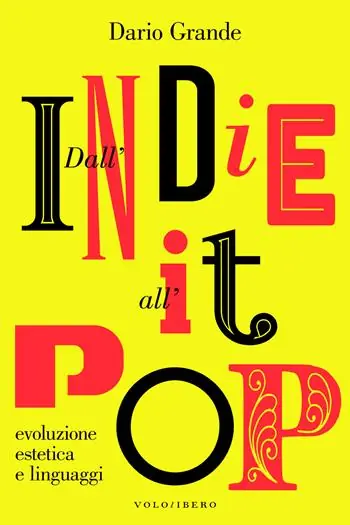 Dall‘indie all‘it-pop. Evoluzione, estetica e linguaggi Occasione Imperdibile
