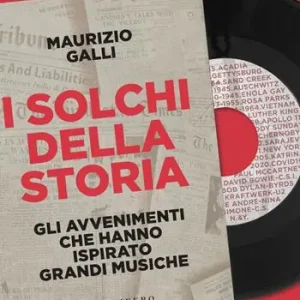 Ultimissimo Modello I solchi della storia. Gli avvenimenti che hanno ispirato grandi musiche