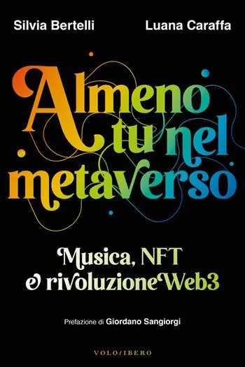 Almeno tu nel metaverso. Musica, NFT e rivoluzione Web3 Esclusivo