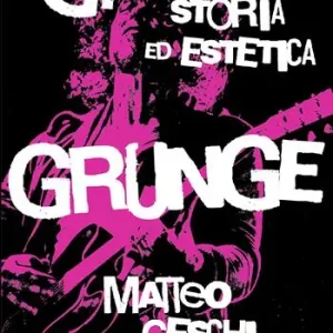G. Storia ed estetica Grunge Offerta Limitata