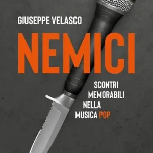 Scelto Dai Clienti Nemici. Scontri memorabili nella musica pop