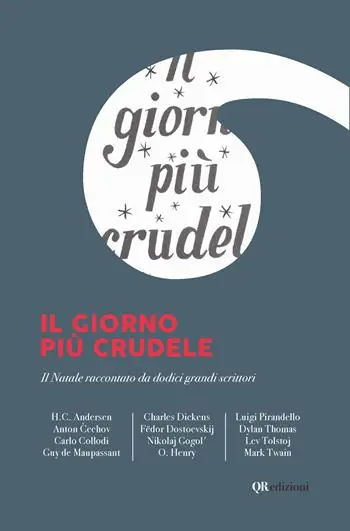 Il giorno più crudele. Il Natale raccontato da dodici grandi scrittori Offerta