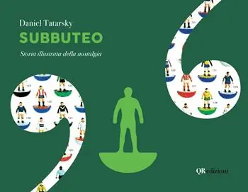 Novità Subbuteo. Storia illustrata della nostalgia. Ediz. deluxe. Ediz. illustrata
